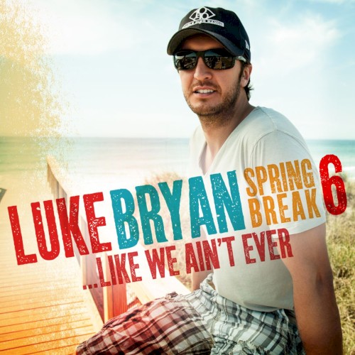 Spring Break 6… Like We Ain’t Ever