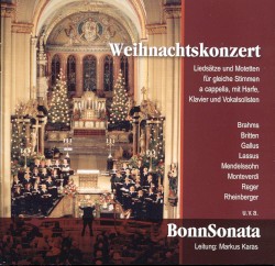 Weihnachtskonzert: Liedsätze und Motetten für gleiche Stimmen a cappella, mit Harfe, Klavier und Vokalsolisten