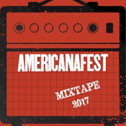 AMERICANAFEST 2017 Mixtape