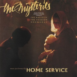 The Mysteries: Music From the National Theatre Production Of: The Nativity, The Passion, Doomsday