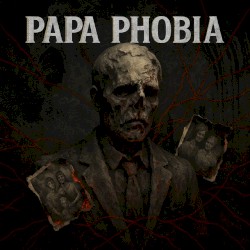 Papa Phobia