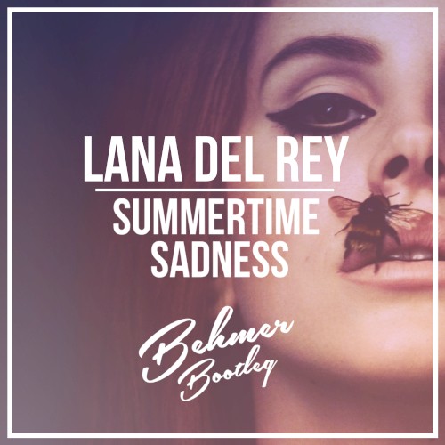 Summertime Sadness (Behmer bootleg)