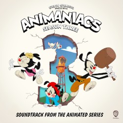Animaniacs: Season 3 (Soundtrack from the Animated Series)