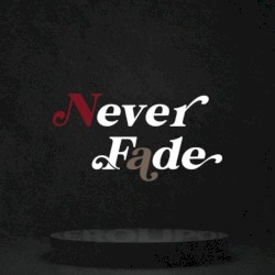 Never Fade