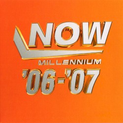 Now Millennium 2006-2007