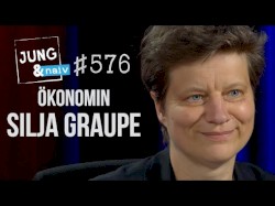 Jung & Naiv #576, „Hochschulgründerin, Ökonomin & Philosophin Silja Graupe“