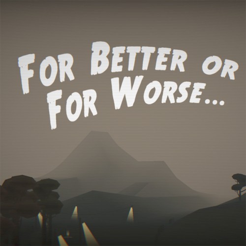 For Better or for Worse