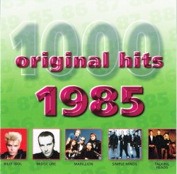 1000 Original Hits: 1985
