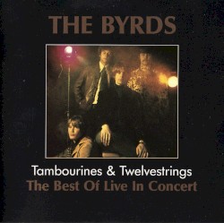 Tambourines & Twelvestrings: The Best Of Live in Concert