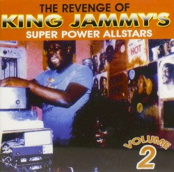 The Revenge of King Jammy’s Super Power All Stars, Volume 2
