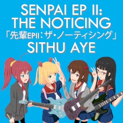Senpai EP II: The Noticing