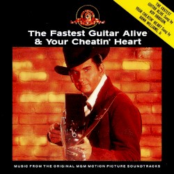 The Fastest Guitar Alive / Your Cheatin' Heart