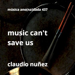 Music Can't Save Us