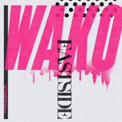 WAKO / EASTSIDE