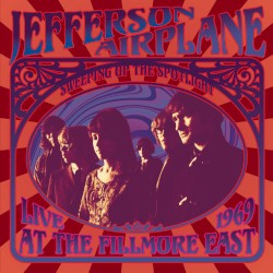 Sweeping Up the Spotlight: Jefferson Airplane Live at the Fillmore East 1969