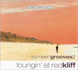 Kampen Grooves, Volume 2 – Loungin’ at Redkliff