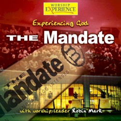 The Mandate - Experiencing God