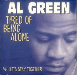 Tired of Being Alone / Let's Stay Together