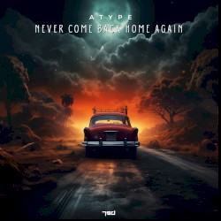 Never Come Back Home Again