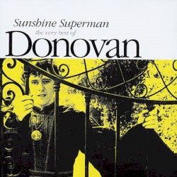 Sunshine Superman: The Very Best of Donovan