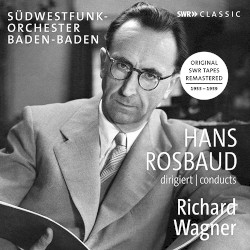 Hans Rosbaud Conducts Richard Wagner