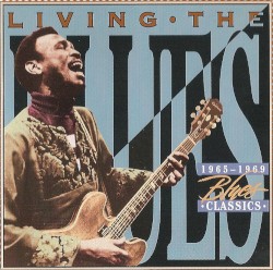 Living the Blues: Blues Classics 1965-1969