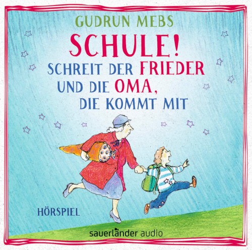 Schule!, schreit der Frieder, und die Oma, die kommt mit