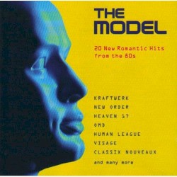 The Model: 20 New Romantic Hits From the 80’s