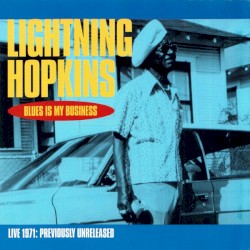 Blues Is My Business - Live 1971: Previously Unreleased