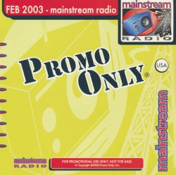 Promo Only: Mainstream Radio, February 2003