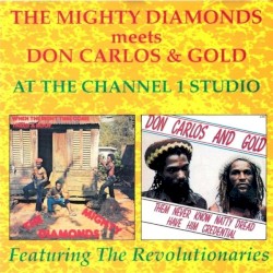 The Mighty Diamonds Meets Don Carlos & Gold at the Channel 1 Studio