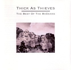 Thick As Thieves: The Best Of The BoDeans