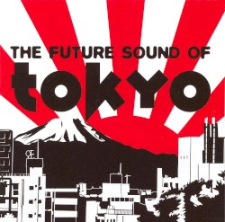 The Future Sound of Tokyo