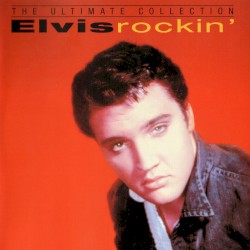 The Ultimate Collection - Elvis Rockin'