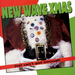 Just Can't Get Enough: New Wave Xmas