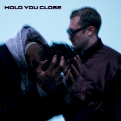 Hold You Close