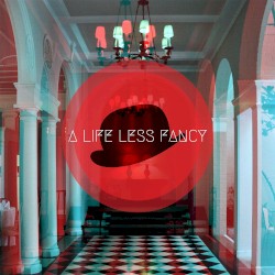 A Life Less Fancy