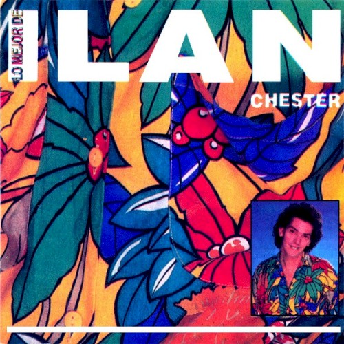 Lo mejor de Ilan Chester