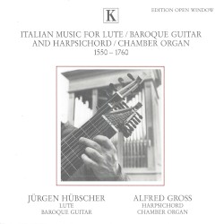 Italian Music for Lute / Baroque Guitar and Harpsichord / Chamber Organ 1550 - 1760