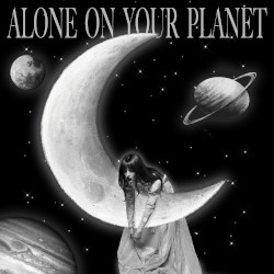 Alone On Your Planet