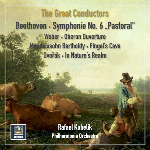 Beethoven: Symphonie no. 6 "Pastoral" / Weber: Oberon Ouverture / Mendelssohn: Fingal's Cave / Dvořák: In der Natur