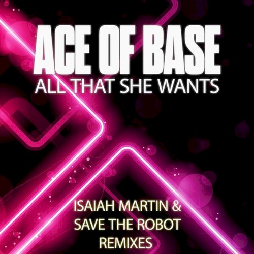 All That She Wants (Isaiah Martin and Save The Robot Remixes)