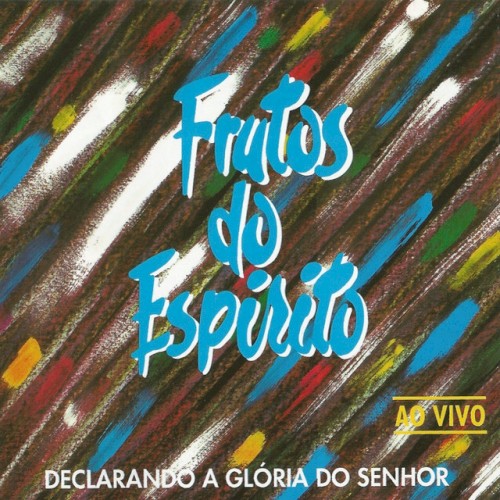 Frutos da Espírito - Declarando a Gória do Senhor