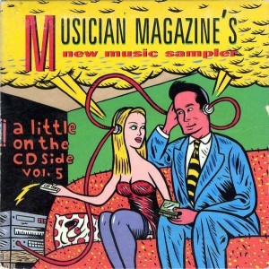 Musician Magazine’s New Music Sampler: A Little on the CD Side, Volume 5
