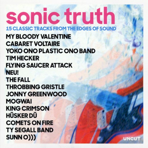 Sonic Truth: 15 Classic Tracks From the Edges of Sound