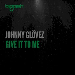 Give It to Me