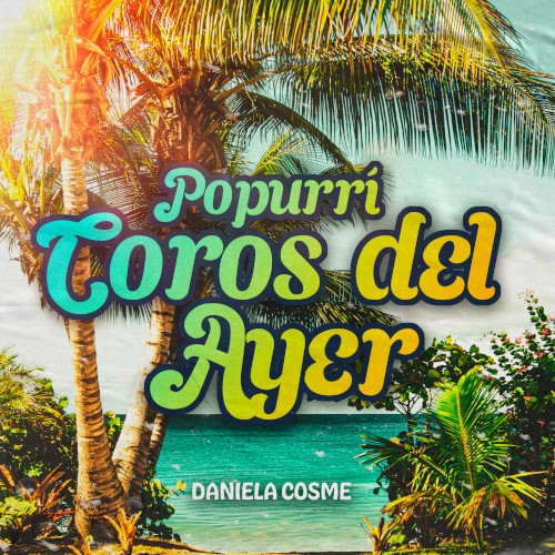 Popurrí - Coros del Ayer