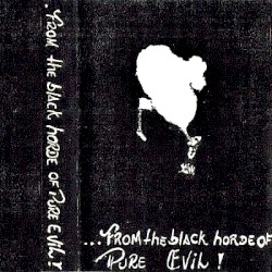 From the Black Horde of Pure Evil!