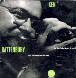 Ken Rattenbury With His Trumpet and His Band