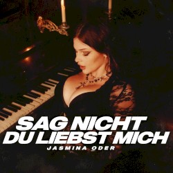 Sag Nicht Du Liebst Mich